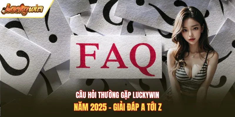 Câu hỏi thường gặp